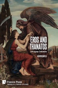 Eros and Thanatos. Love across Civilizations