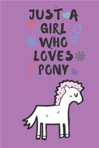 Just A Girl Who Loves PONY