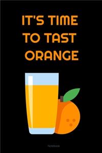 IT'S TIME TO TAST ORANGE Composition Notebook