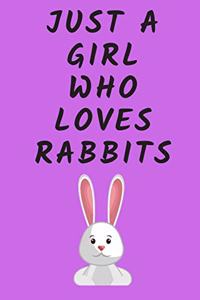 Just A Girl Who Loves Rabbits