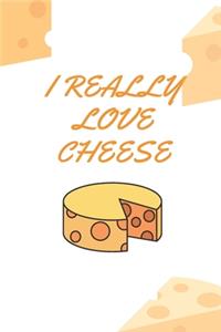 I Really Love Cheese