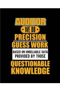 Auditor We Do Precision Guess Work Based on Unreliable Data Provided by Those Questionable Knowledge