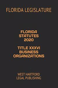 Florida Statutes 2020 Title XXXVI Business Organizations