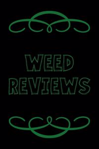 Weed Reviews
