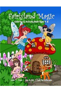 Fairyland Magic Coloring & Activity Book Ages 4-8, Color, Trace, Dot-to-Dot, Spot The Difference
