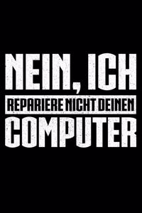 Nein, Ich Repariere Nicht Deinen Computer