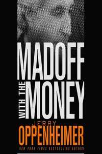 Madoff with the Money