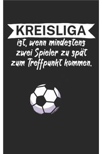 Kreisliga ist wenn mindestens zwei Spieler zu spät zum Treffpunkt kommen