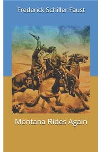 Montana Rides Again