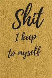 Shit I Keep To Myself