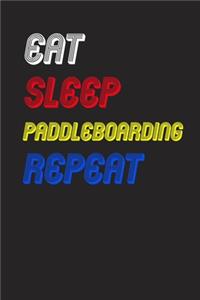 Eat Sleep paddleboarding Repeat Notebook Fan Sport Gift