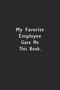 My Favorite Employee Gave Me This Book