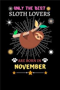 Only The Best Sloth Lovers Are Born In November
