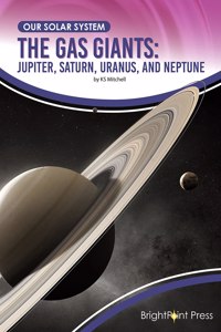 Gas Giants: Jupiter, Saturn, Uranus, and Neptune