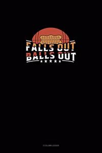 Fall's Out Balls Out