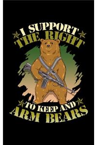 I Support The Right To Keep And Arm Bears