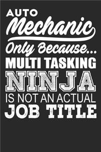 Auto Mechanic Only Because Multi Tasking Ninja Is Not An Actual Job Title