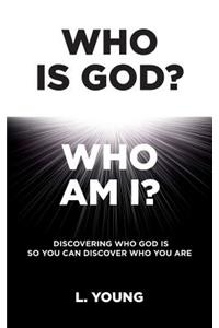 Who Is God? Who Am I?