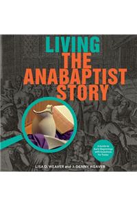 Living the Anabaptist Story