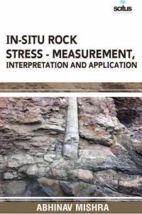 In-Situ Rock Stress - Measurement, Interpretation and Application