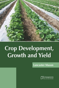 Crop Development, Growth and Yield