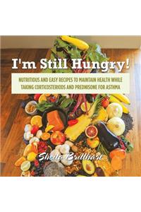 I'm Still Hungry!