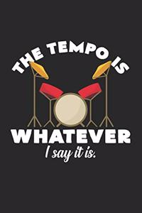 The tempo is whatever I say it is