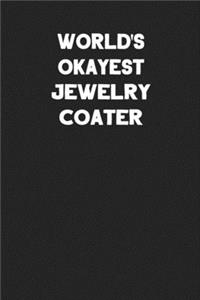 World's Okayest Jewelry Coater
