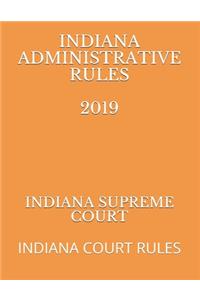 Indiana Administrative Rules 2019