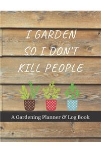 I Garden So I Don't Kill People