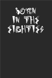 Born in the Eighties 120 Page Notebook Lined Journal