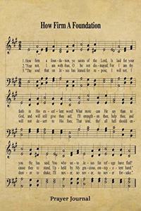 How Firm A Foundation Hymn Prayer Journal