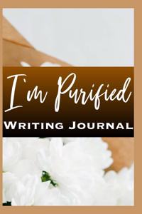 I'm Purified Writing Journal