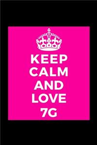 Keep Calm and Love 7G