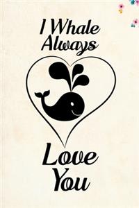 I Whale Always Love You