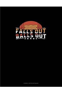 Fall's Out Balls Out
