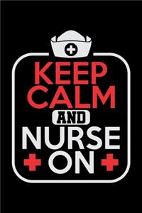 Keep Calm And Nurse On