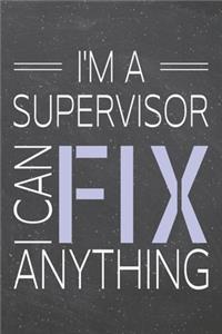 I'm a Supervisor I Can Fix Anything