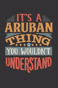 It's A Aruban Thing You Wouldn't Understand