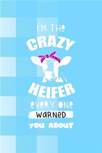 I'm The Crazy Heifer Every One Warned You About