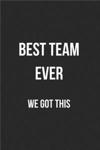 Best Team Ever We Got This