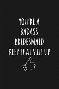 You're A Badass Bridesmaid