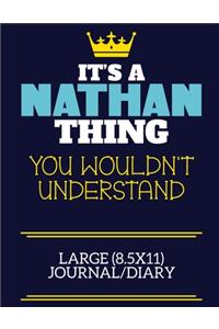 It's A Nathan Thing You Wouldn't Understand Large (8.5x11) Journal/Diary