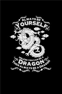 Always be yourself dragon