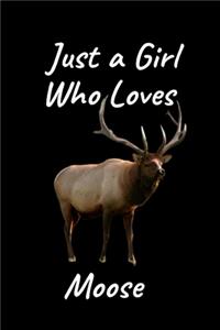 Just A Girl Who Loves Moose