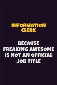 Information Clerk, Because Freaking Awesome Is Not An Official Job Title