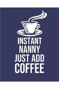 Instant Nanny Just Add Coffee