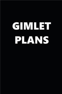 2020 Daily Planner Funny Humorous Gimlet Plans 388 Pages