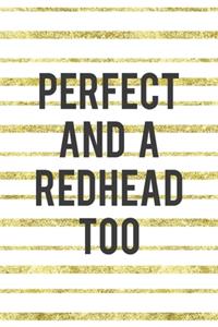 Perfect And A Redhead Too