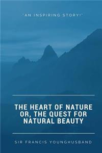 The Heart Of Nature Or, The Quest For Natural Beauty